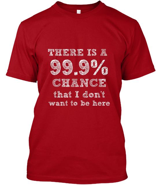 Postal Worker 99 9% Chance T-Shirt