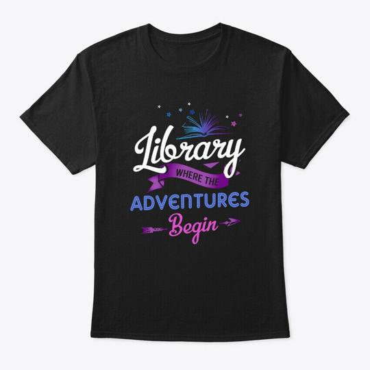 Library Where The Adventures Begin T-Shirt