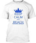 Keep Calm And R E A C H T-Shirt