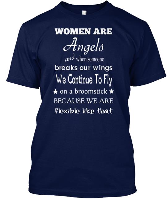 Women Are Angels Funny T-Shirt