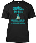 I'm A Chemical Engineer T-Shirt