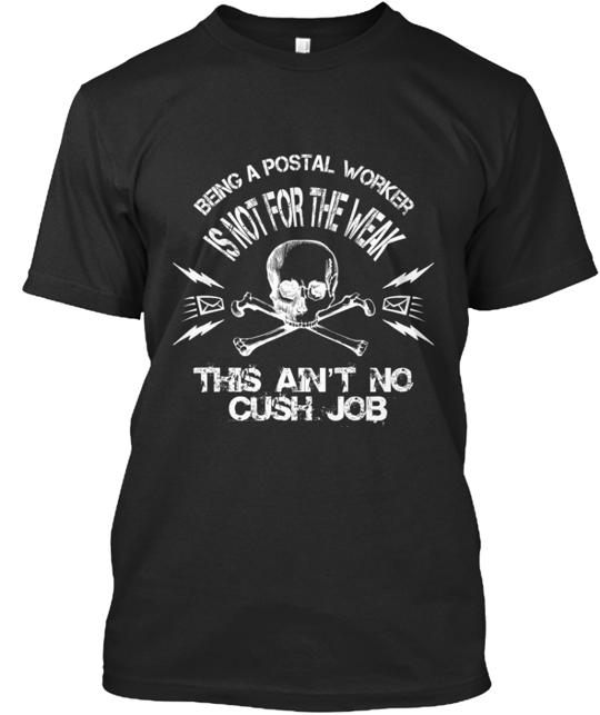 Ain't No Cush Job T-Shirt