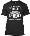 Be Yourself Engineer T-Shirt
