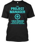 Project Manager I Sovle Problems T-Shirt