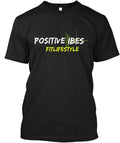 Positive Vibe Fitlifestyle T-Shirt
