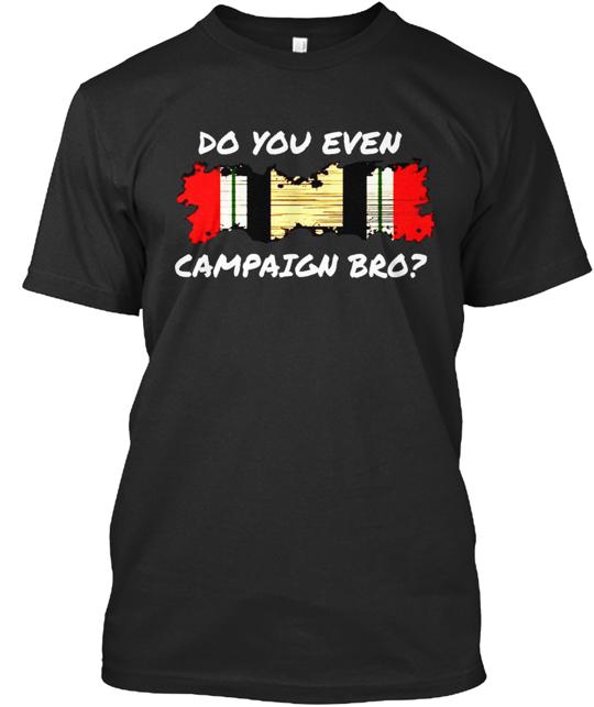 Iraq Campaign Do You Even T-Shirt