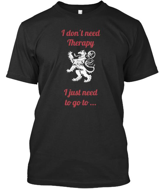 I Don't Need Therapy T-Shirt