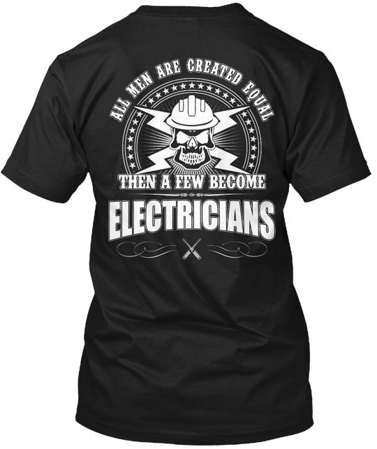 Men Created Equal Few Becomes Electricians T-Shirt