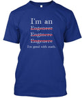 I'm Engineer Good With Math T-Shirt
