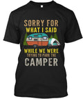 Camper Sorry For What I Said While We Were T-Shirt