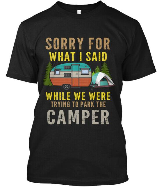 Camper Sorry For What I Said While We Were T-Shirt