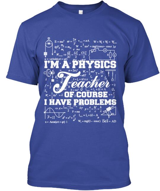 I'm A Physics Teacher Ltd T-Shirt
