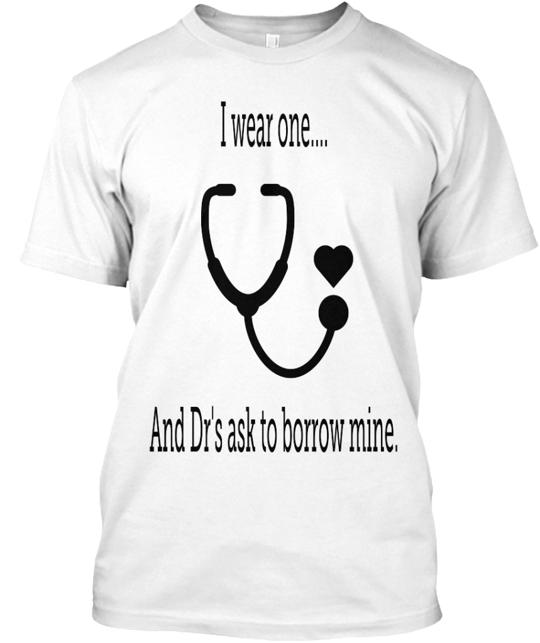 Not Just A Nurse We Do Use Stethoscopes T-Shirt