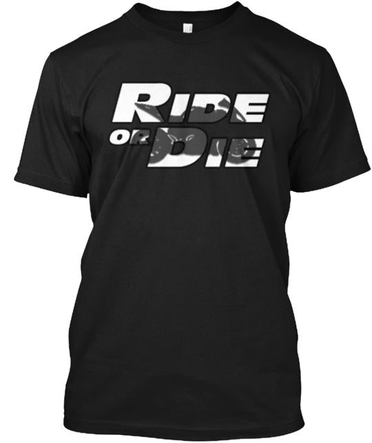 Ride Or Die Campaign T-Shirt