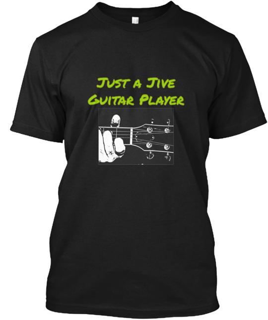Are You Just A Jive Guitar Player T-Shirt
