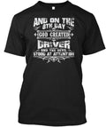 On The 8th Day Driver Job T-Shirt