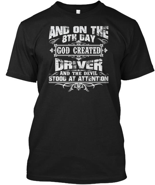 On The 8th Day Driver Job T-Shirt