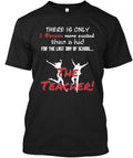 Teachers Last Day Of School T-Shirt