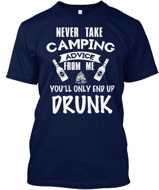 Camping Advice Never That From Me Youll Only End Up T-Shirt