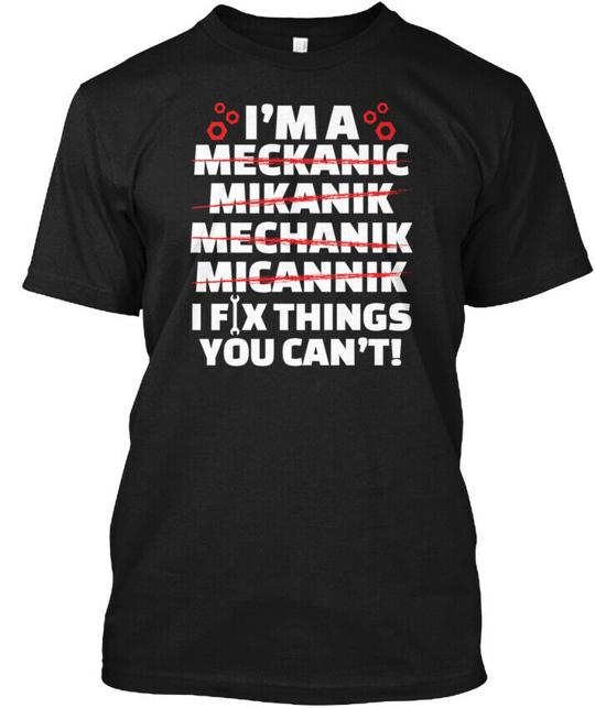 0 Im A Mechanic I Fix Things You Cant T-Shirt