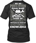 We Do Precision Guess Work Mechanic T-Shirt