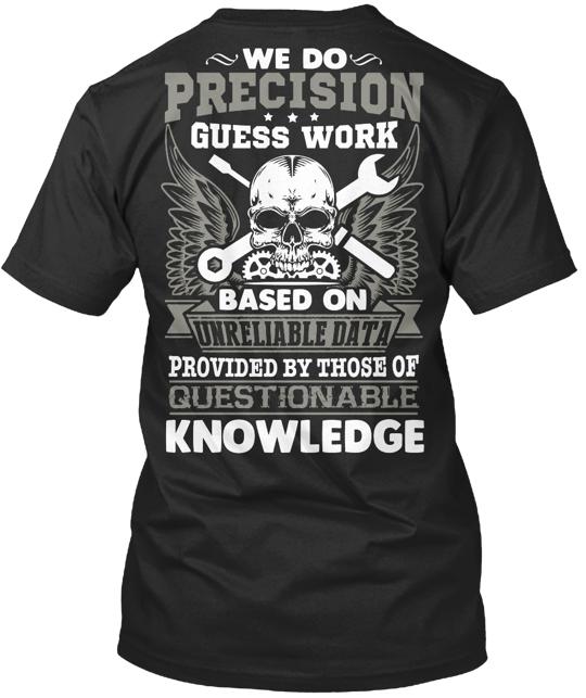 We Do Precision Guess Work Mechanic T-Shirt