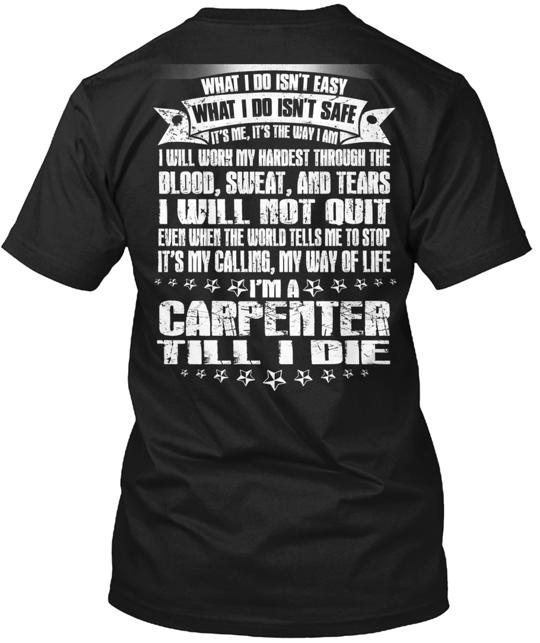 Carpenter Till I Die T-Shirt