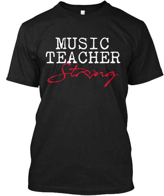 Music Teacher Strong School Gift T-Shirt