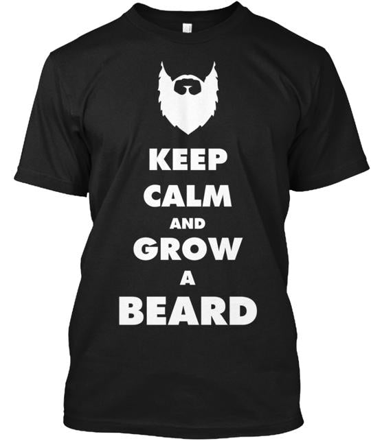 Keep Calm And Grow A Beard T-Shirt