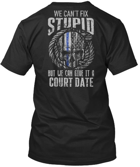 Police We Can Give It A Court Date T-Shirt
