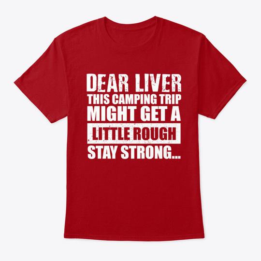 Dear Liver Camping Trip Ed T-Shirt