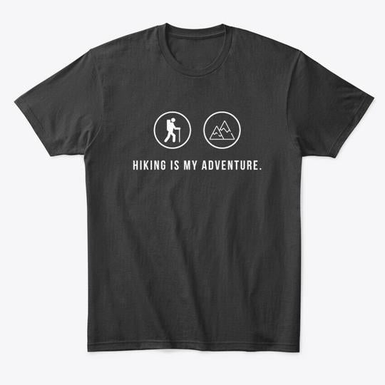 Hiking Is My Adventure T-Shirt