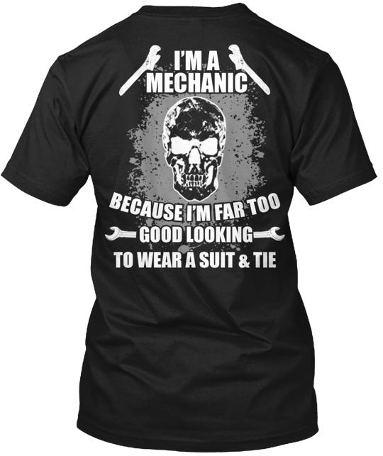 Mechanic Far Too Good Looking T-Shirt