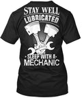 Stay Lubricated Sleep With A Mechanic T-Shirt