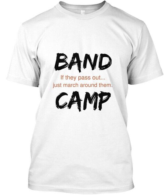 bands Camp If They Pass Out - Just March Around T-Shirt