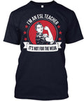 Not For The Weak Esl Teacher T-Shirt