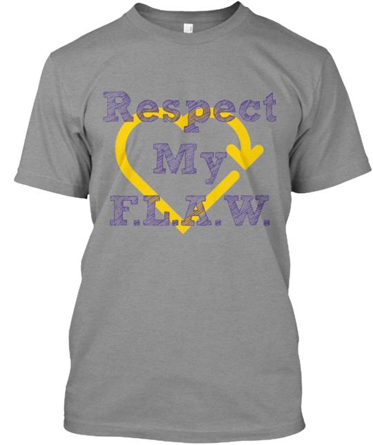 F L A W Forever Winning Campaign Respect My T-Shirt