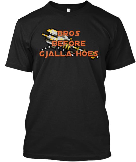 Bros Before Gjalla Hoes Gaming T-Shirt
