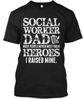 Raised Mine Dad Social Worker T-Shirt
