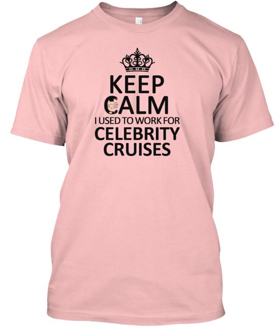 Keep Calm I Used To Work For Celebrity T-Shirt