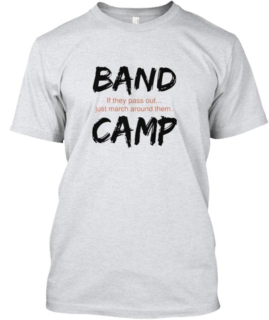Bands Camp If They Pass Out T-Shirt