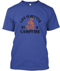 Life Is Better By A Campfire T-Shirt