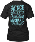 Mechanic My Prince Is A T-Shirt