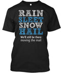 Postal Worker Rain Sleet Snow Hail T-Shirt