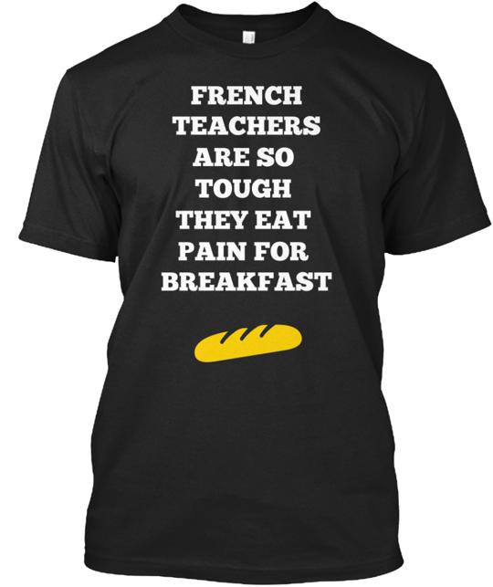 French Teachers Are So Tough T-Shirt