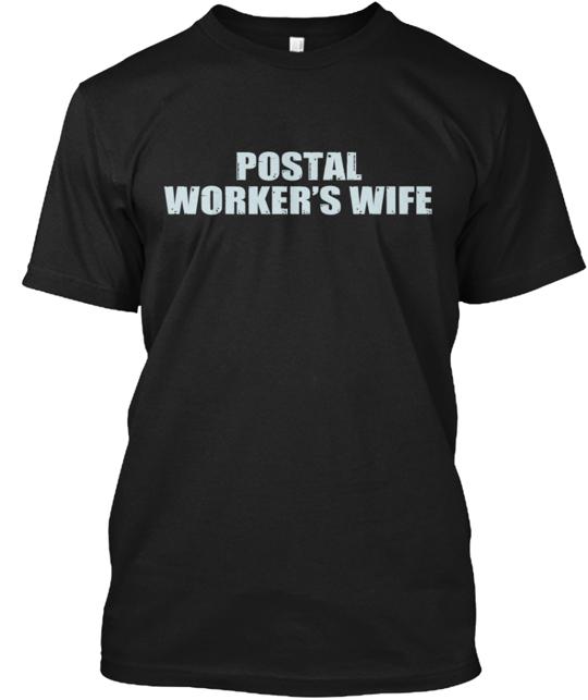 Postal Worker's Wife T-Shirt
