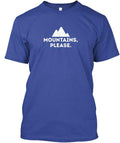 Mountains Please Outdoors Camping - Mountains. Please. T-Shirt