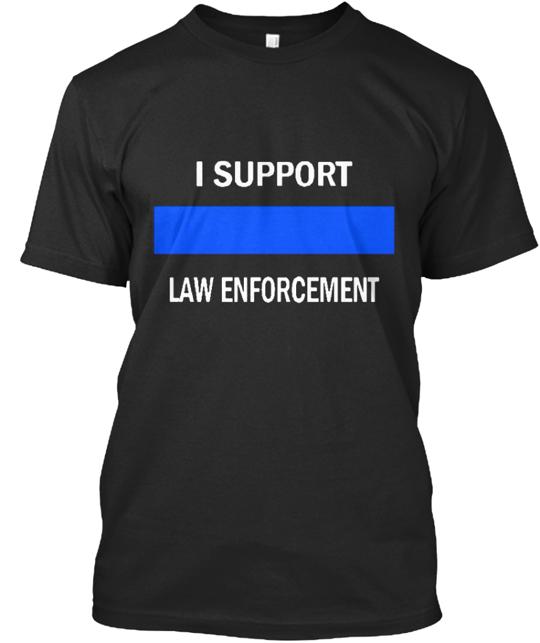 Support Law Enforcement T-Shirt