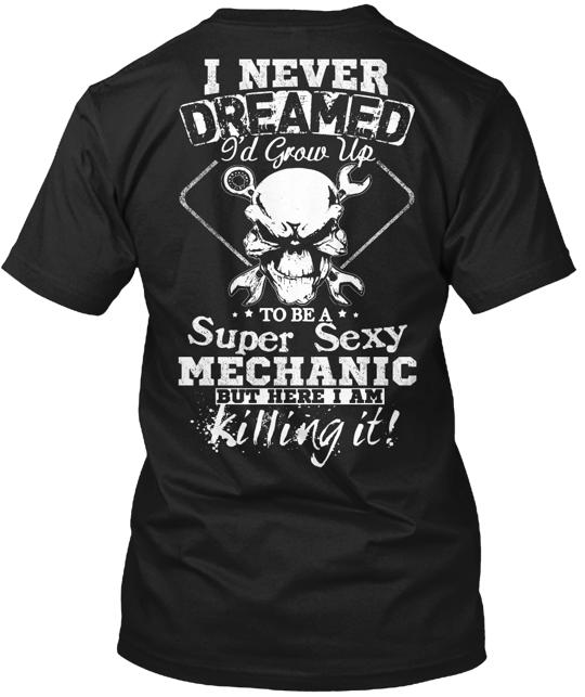 Here I Am Killing It Mechanic T-Shirt