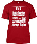 Music Teachers Are Right T-Shirt